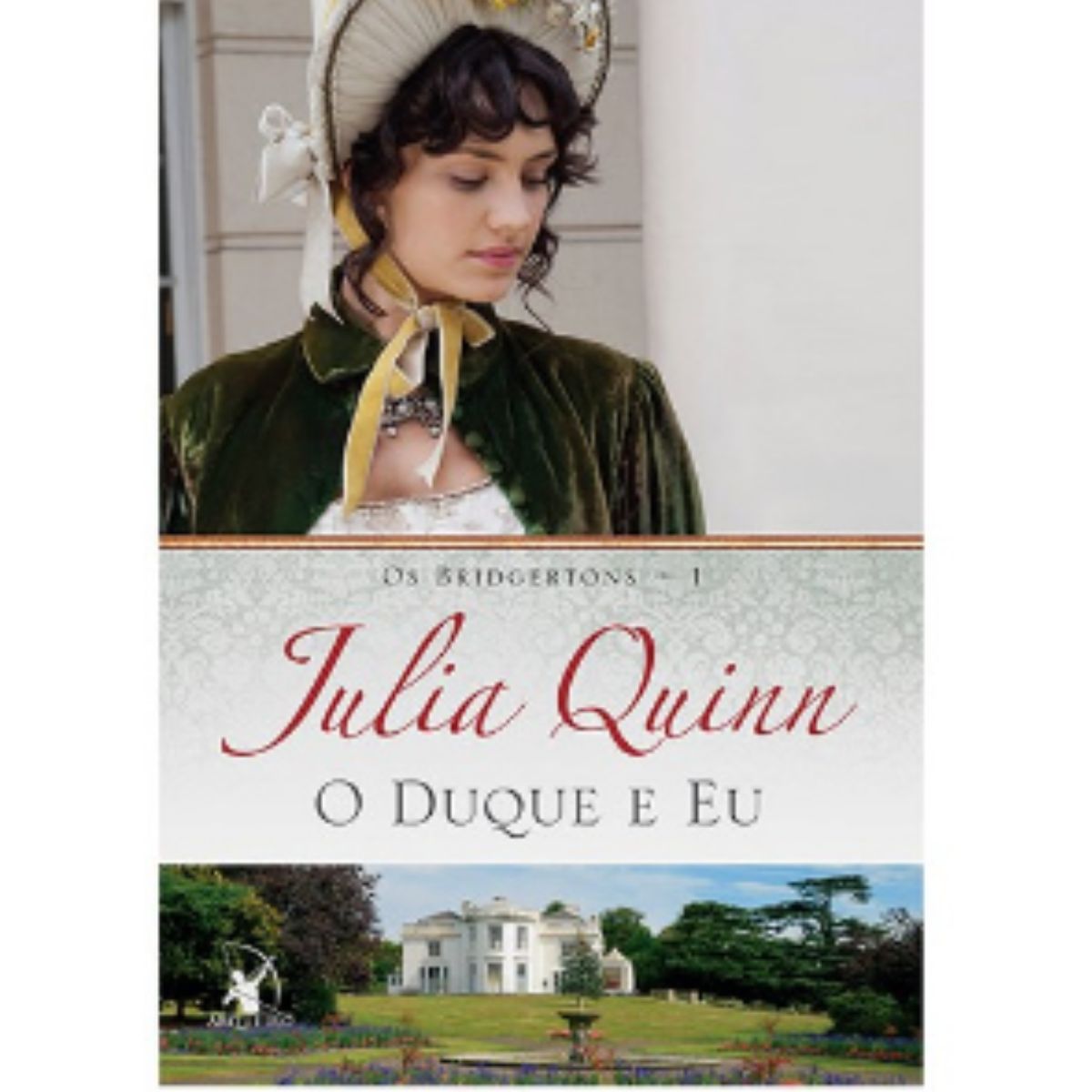 Livro O Duque e Eu Os Bridgertons 1 Julia Quinn  1 Edição