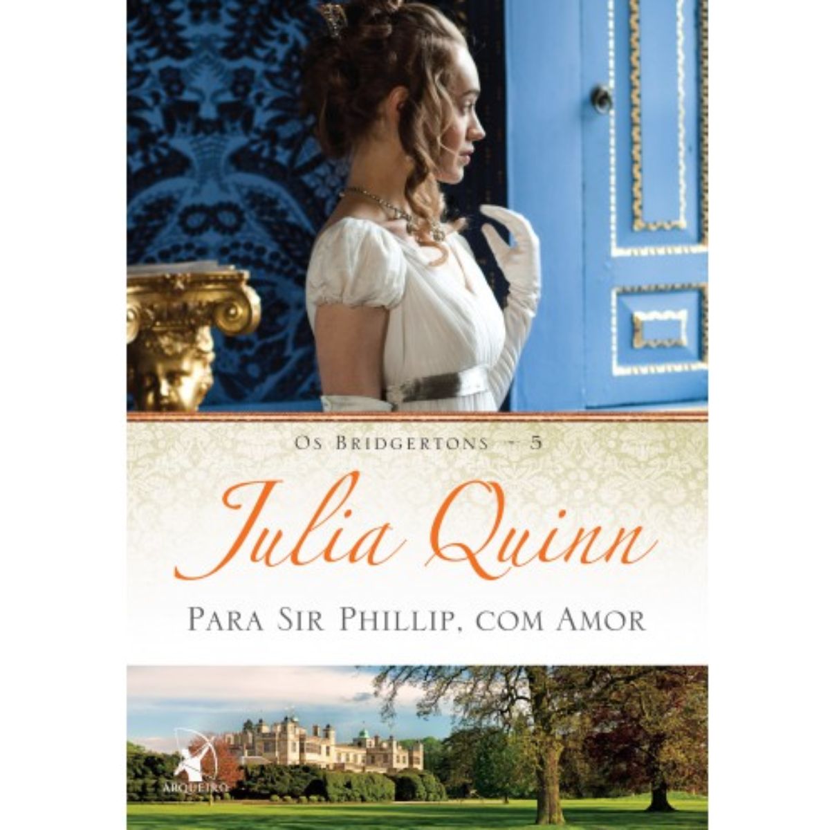 Livro Para Sir Phillip, com Amor Os Bridgertons 5 Julia Quinn 1 Edição