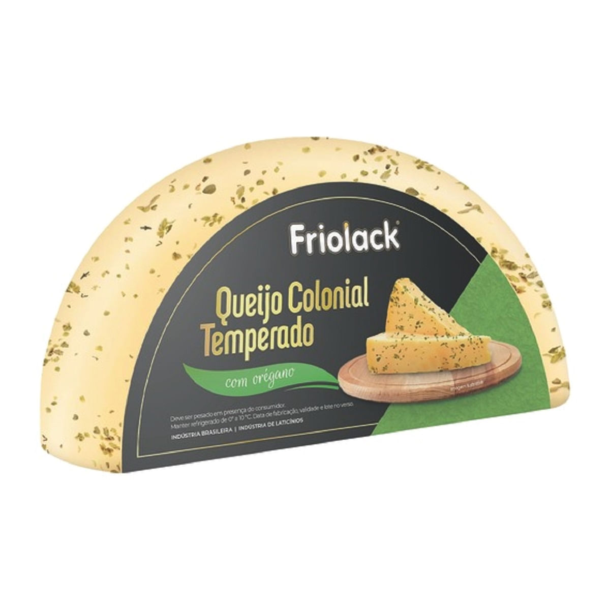 Queijo Colonial Meia Lua com Orégano Pedaço Friolack Aproximadamente 600 g